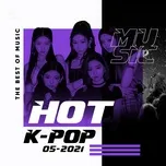 Download nhạc Nhạc Hàn Quốc Hot Tháng 05/2021 nhanh nhất về điện thoại