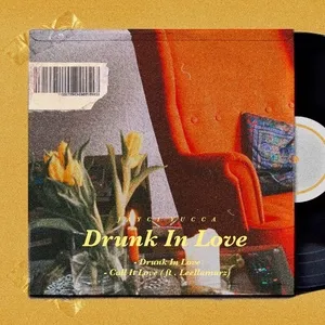 Drunk In Love (Single) - Jayci Yucca