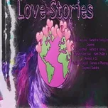 Mixtape: Love Stories  -  Surass, Foxley, Quadra, Minh Thuận, €howder, Q1, Phương Quyên