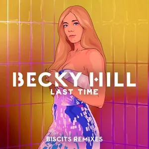 Last Time (Biscits Remix) (Single) - Becky Hill, Biscits