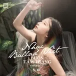 Download nhạc hot Nhạc Ballad Việt Buồn Tâm Trạng Nhất 2021 (Vol. 10) về máy