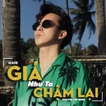 Nghe nhạc Giá Như Ta Chậm Lại - Nguyễn Thế Minh