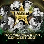Nghe và tải nhạc hay Rap Việt All-Star Concert 2021 Mp3 nhanh nhất