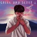 Tải nhạc Mp3 Chill and Sleep 2 về điện thoại