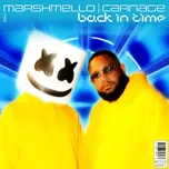 Nghe nhạc Back In Time (Single) - Marshmello, Carnage