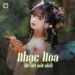 Nhạc Hoa Lời Việt Mới Nhất - V.A