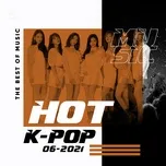 Nghe nhạc Nhạc Hàn Quốc Hot Tháng 06/2021 Mp3 miễn phí