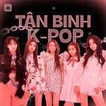 Tải nhạc Mp3 Tân Binh K-POP 2021 miễn phí về điện thoại