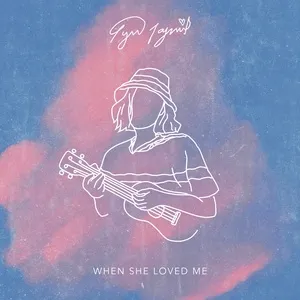 When She Loved Me (Single) - Lyn Lapid