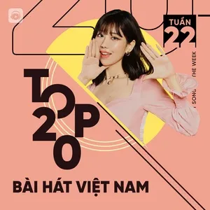 Bảng Xếp Hạng Bài Hát Việt Nam Tuần 22/2021 - V.A