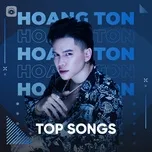 Nghe ca nhạc Top Songs: Hoàng Tôn - Hoàng Tôn