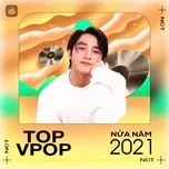 Tải nhạc Mp3 Top V-POP Nửa Năm 2021 nhanh nhất về điện thoại