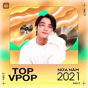 Top V-POP Nửa Năm 2021 - V.A