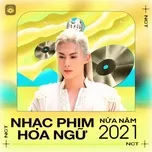 Tải nhạc hot Top NHẠC PHIM HOA NGỮ Nửa Năm 2021