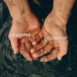 Nghe nhạc Holy Water (Acoustic) - JP Cooper