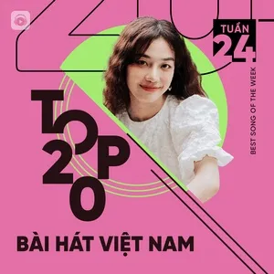 Bảng Xếp Hạng Bài Hát Việt Nam Tuần 24/2021 - V.A