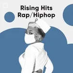 Nghe ca nhạc Rising Hits: Rap/ Hiphop - V.A