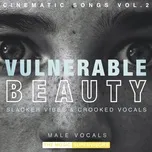Download nhạc Vulnerable Beauty (Cinematic Songs Vol.2) Mp3 về máy