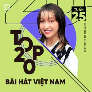 Tải nhạc Bảng Xếp Hạng Bài Hát Việt Nam Tuần 25/2021 - V.A