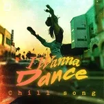Tải nhạc I Wanna Dance - Chill Songs Mp3 chất lượng cao