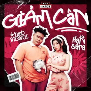 Giảm Cân (The Hero Version) - Han Sara, Yuno BigBoi