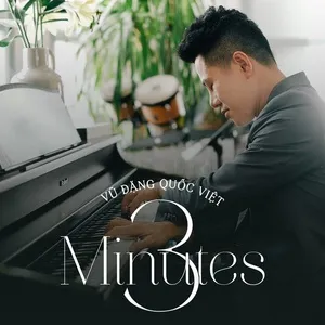 3 Minutes - Vũ Đặng Quốc Việt