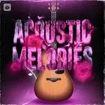 Tải nhạc Acoustic Melodies trực tuyến miễn phí