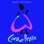 Tải nhạc Andrew Lloyd Webber’s “Cinderella” (Original Album Cast Recording) nhanh nhất về điện thoại