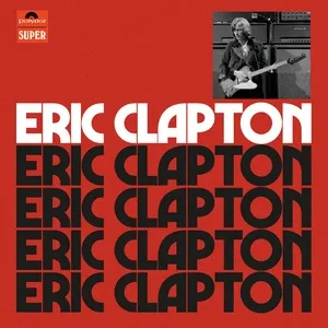 Eric Clapton (Anniversary Deluxe Edition) - Eric Clapton