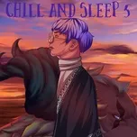 Nghe và tải nhạc hot Chill And Sleep 5 Mp3 miễn phí