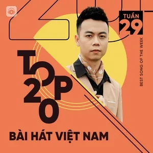 Bảng Xếp Hạng Bài Hát Việt Nam Tuần 29/2021 - V.A