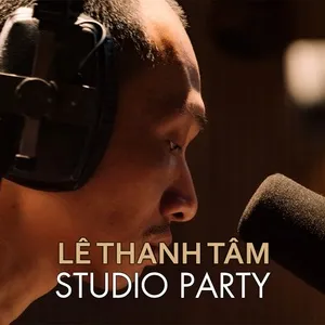 Lê Thanh Tâm Studio Party - Studio Party