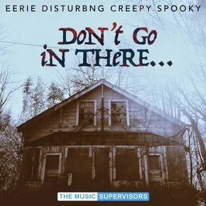 TMS024. Don't Go In There (Creepy & Eerie) - V.A
