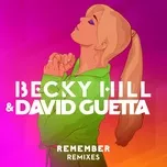 Ca nhạc Remember (Remixes) (EP) - Becky Hill, David Guetta