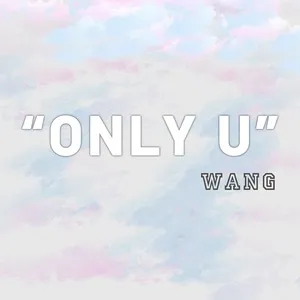 ONLY U - Wang
