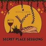 Nghe nhạc Secret Place Sessions - WorshipMob
