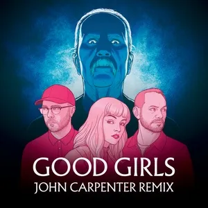 Good Girls (John Carpenter Remix) - Chvrches