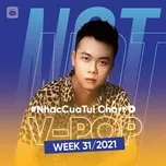 Nghe nhạc Bảng Xếp Hạng Bài Hát Việt Nam Tuần 31/2021 - V.A