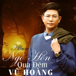 Ngỏ Hồn Qua Đêm - Vũ Hoàng