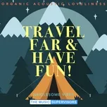Nghe nhạc Mp3 TMS042. Travel Far & Have Fun trực tuyến