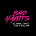 Ca nhạc Bad Habits (feat. Tion Wayne & Central Cee) [Fumez The Engineer Remix] - Ed Sheeran