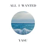 Nghe ca nhạc All I Wanted (Single) - 야수 (YASU)