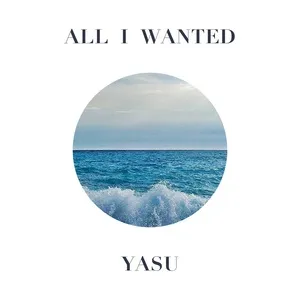 All I Wanted (Single) - 야수 (YASU)