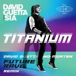 Titanium (feat. Sia) [David Guetta & MORTEN Future Rave Remix] - David Guetta