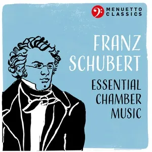 Franz Schubert: Essential Chamber Music - V.A