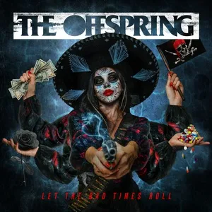 Let The Bad Times Roll (Deluxe Edition) - The Offspring