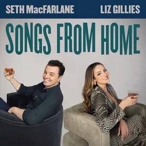 Songs From Home - Liz Gillies, Seth MacFarlane