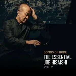 Songs of Hope: The Essential Joe Hisaishi Vol. 2 - Joe Hisaishi