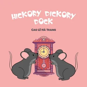 Hickory Dickory Dock - Cao Lê Hà Trang
