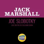 Joe Slobotky (Live On The Ed Sullivan Show, May 14, 1950) - Jack Marshall